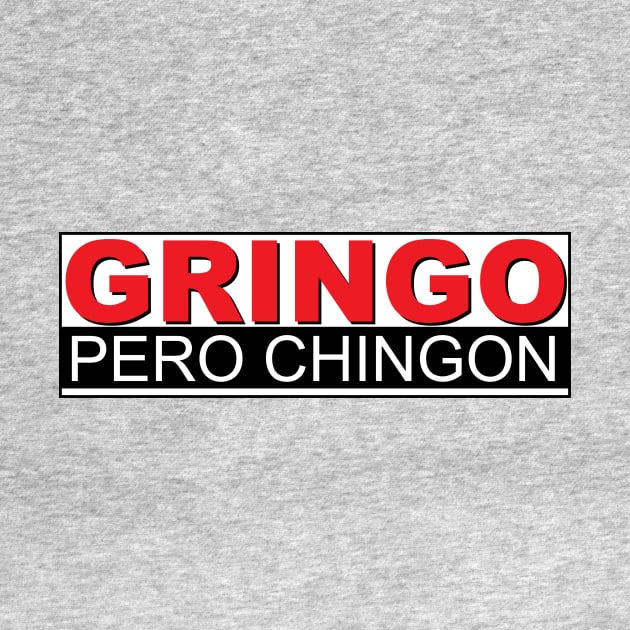 Gringo pero chingon by Estudio3e